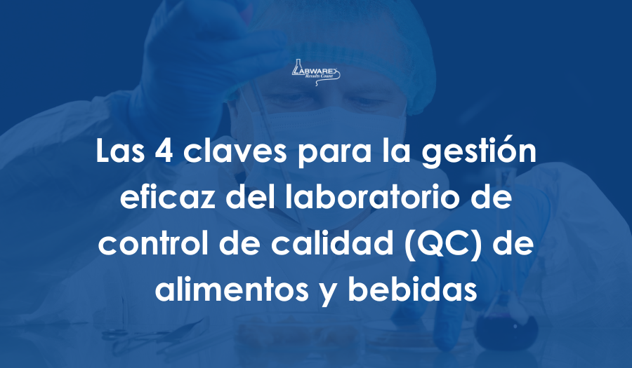 Las 4 claves para la gestión eficaz del laboratorio de control de